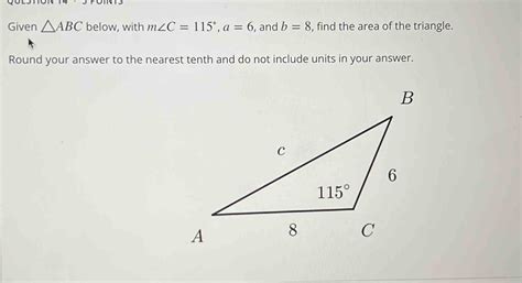 Solved Given Abc Below With M∠ C 115° A 6 And B 8 Find The Area