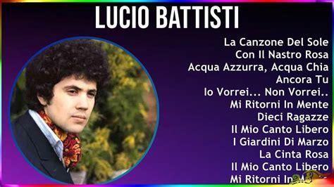 Lucio Battisti 2024 MIX Vecchie Canzoni La Canzone Del Sole Con Il