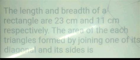 The length and breadth of a! rectangle are ( 23 mathrm { cm } ) and ...