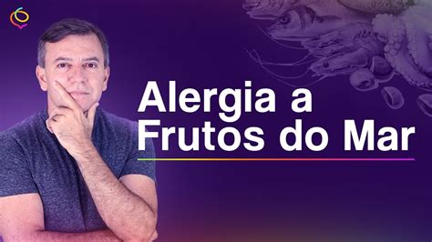 Uma Alergia A Frutos Do Mar Pode Ser Emocional Jair Soares Youtube