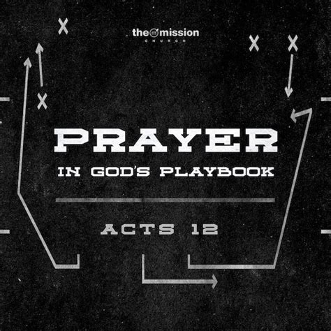 Acts 12 - Prayer in God's Playbook - The Mission Church