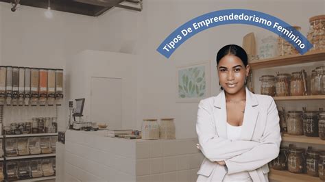 Tipos De Empreendedorismo Feminino Desafios E Ideias