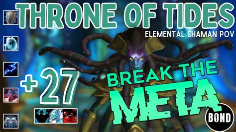 BREAK THE META Throne Of The Tides 27 Elemental Shaman POV