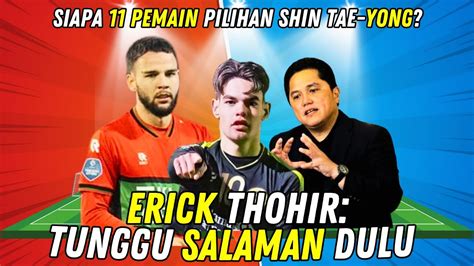 Pemain Baru Siap Salaman Dengan Erick Thohir Ini Starter Impian