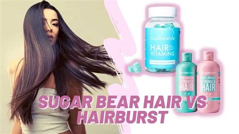 Sugar Bear Hair Vs Hairburst: A Comprehensive Guide To Choosing The ...