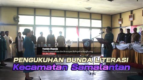 Pengukuhan Bunda Literasi Kecamatan Samalantan Tahun Youtube