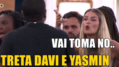 YASMIN SURTO DAVI VAI PRA CIMA XINGA ELE E BRIGA ACONTECE VAI TOMA