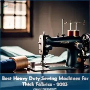 Best Heavy Duty Sewing Machines Top Picks For Pros Love