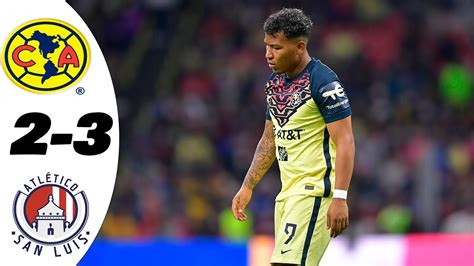 AmÉrica Vs San Luis 2 3 Liga Mx Jornada 4 Clausura 2022 NarraciÓn