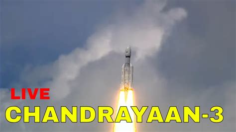 Launch Of Lvm3 M4chandrayaan 3 Mission From Satish Dhawan Space Centre