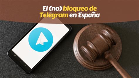 El No Bloqueo De Telegram En Espa A Enrique Osnola Marketing Digital