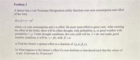 Solved A Farmer Has A Von Neumann Morgenstern Utility Chegg