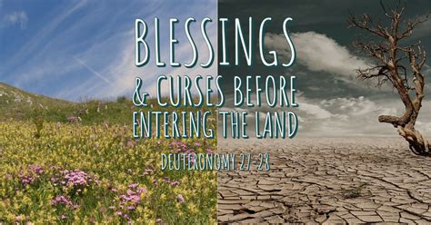 Deuteronomy 27-28: Blessings and Curses before entering the Land ...