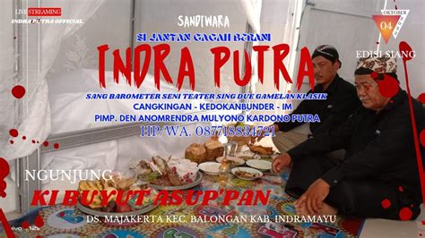 LIVE SANDIWARA INDRA PUTRA UNJUNGAN BUYUT KI ASUP PAN DESA MAJAKERTA