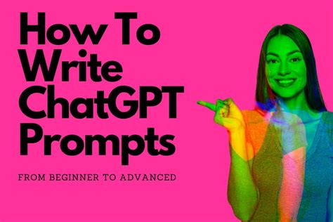 How To Write Chatgpt Prompts A Complete Beginners Guide