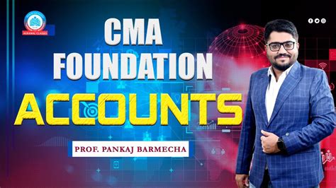 Cma Foundation Accounts Lecture By Prof Pankaj Barmecha Youtube