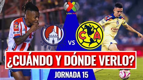 🚨cuÁndo Y DÓnde Ver AtlÉtico De San Luis Vs AmÉrica En Vivo🚨liga Mx L