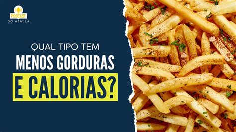 Batata Frita Assada Ou Pur Qual A Melhor Op O Issoporaquilo