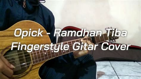 Opick Ramadhan Tiba Fingerstyle Guitar Cover YouTube