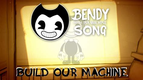 Bendy And The Ink Machine Song Build Our Machine Lyric Video