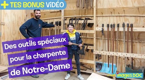 Des outils spéciaux pour la charpente de Notre Dame Images Doc