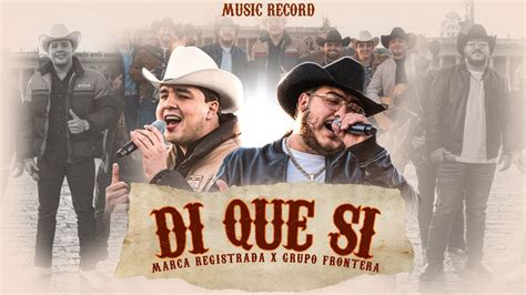 Marca Registrada Ft Grupo Frontera DI Que Si Letra YouTube