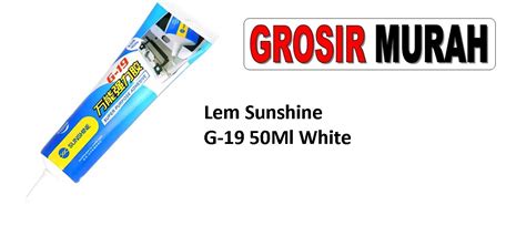 Lem Sunshine G 19 50Ml White Toko Librajaya Toko Librajaya