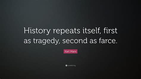 Karl Marx Quote History Repeats Itself First As Tragedy Second Hd