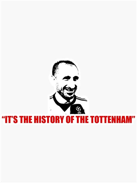 Giorgio Chiellini Its The History Of The Tottenham Sticker For