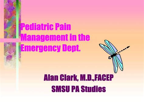 Ppt Pediatric Pain Management In The Emergency Dept Powerpoint Presentation Id 1098496