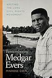 The Autobiography of Medgar Evers: A Hero's Life and Legacy Revealed ...