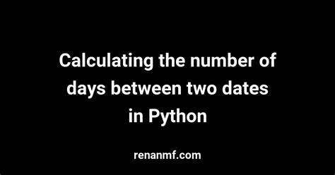 Date Difference Between Two Dates In Python Printable Timeline Templates