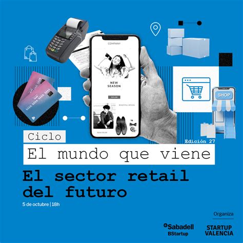 El Mundo Que Viene El Sector Retail Del Futuro Mejor En Benetússer