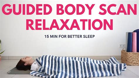 15 Min Guided Body Scan Meditation For Better Sleep And Deep Relaxation