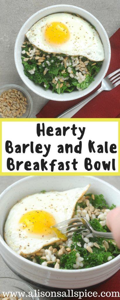 Hearty Barley And Kale Breakfast Bowl Alison S Allspice Recipe