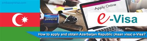 How To Apply And Obtain Azerbaijan Republic Asan Visa E Visa