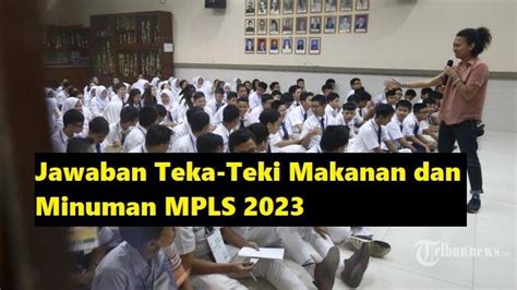 200 Teka Teki Makanan MPLS 2023 Dan Jawabannya Chiki Bohong Biskuit