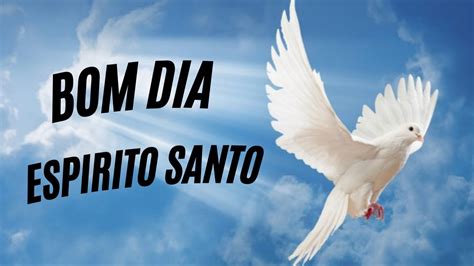 BOM DIA ESPIRITO SANTO LOUVOR SEDENTOS POR DEUS YouTube