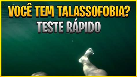 Talassofobia Teste O Seu Medo Do Oceano Youtube