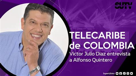 Telecaribe De Colombia Con V Ctor Julio Diaz Entrevistan