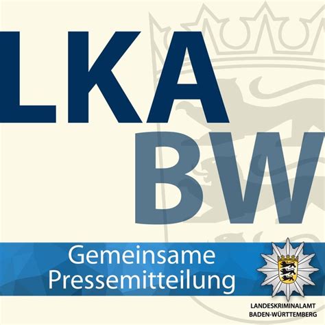 Lka Bw Gemeinsame Pressemitteilung Der Staatsanwaltschaft Karlsruhe