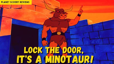 Lock The Door It S A Minotaur Planet Scooby Reviews Youtube