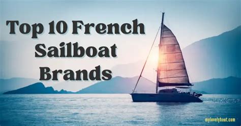 Top 10 French Sailboat Brands In 2024