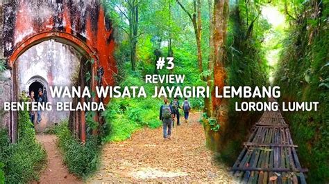 Wana Wisata Jayagiri Lembang Lorong Lumut Jayagiri Benteng Belanda