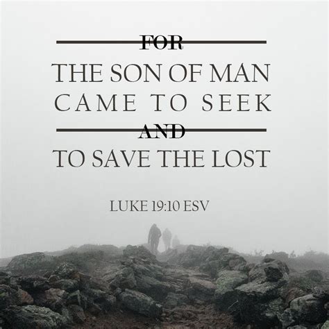 Luke For The Son Of Man Came To Seek And To Save The Lost The