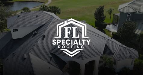 Floridas Best Roofing Company Fl Specialty Roofing