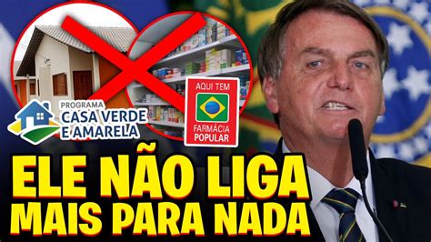 Bolsonaro Quer Acabar Farm Cia Popular E Casa Verde E Amarela Youtube