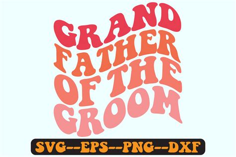 Grandfather Of The Groom Retro Svg Png Graphic By Fallensvgworld