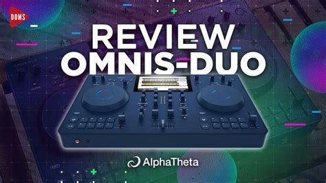 REVIEW OMNIS DUO BY ALPHA THETA DOMS DJ INDONESIA YouTube