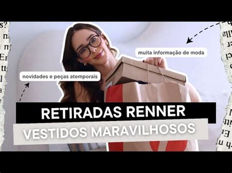 Comprinhas E Retiradas Renner Pe As Atemporais Vestidos